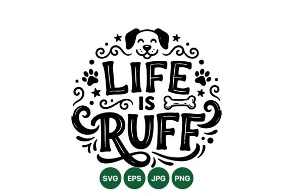 Life is Ruff Dog Quote Art Review